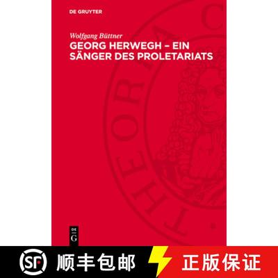 预订 Georg Herwegh - Ein Sänger Des Proletariats: Der Weg Eines Bürgerlich-Demokratischen Poeten Zu... [9783112732243]