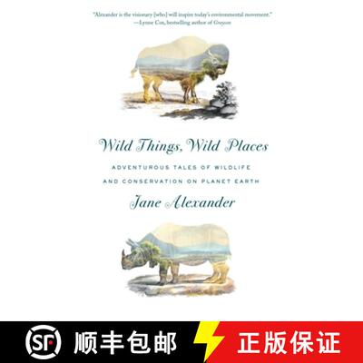 【3-4周达】Wild Things, Wild Places: Adventurous Tales of Wildlife and Conservation on Planet Earth [9780804173735]
