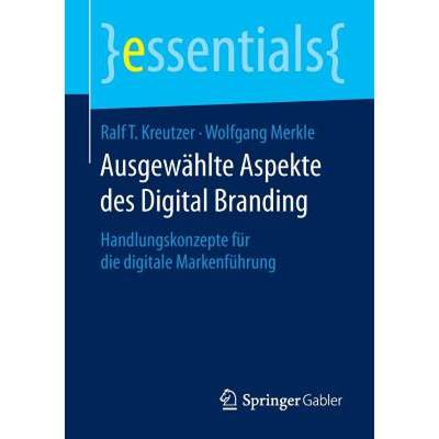 【4周达】Ausgewählte Aspekte des Digital Branding : Handlungskonzepte für die digitale Markenführung [9783658092092]
