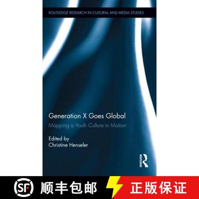【3-4周达】Generation X Goes Global : Mapping a Youth Culture in Motion [9780415699440]