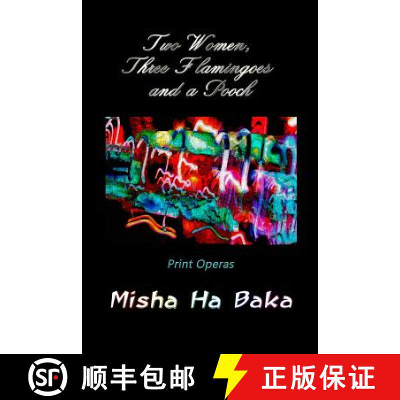 预订 Two Women, Three Flamingoes and a Pooch: Print Operas [9780998794198]