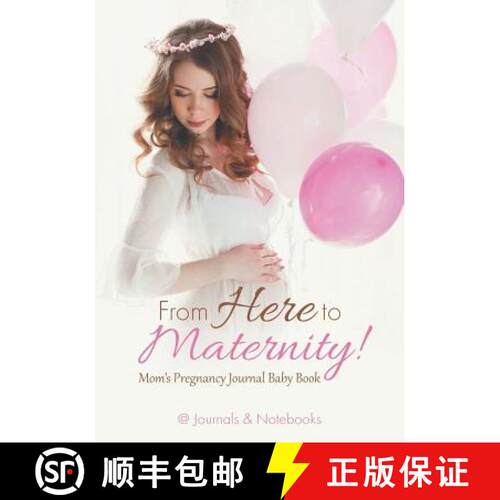 【3-4周达】From Here to Maternity! Mom's Pregnancy Journal Baby Book [9781683267515]
