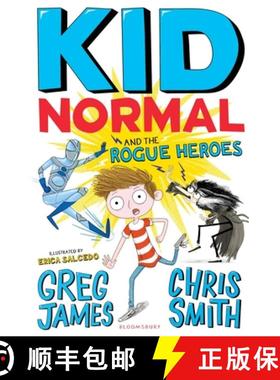 【3-4周达】Kid Normal and the Rogue Heroes : The second book in the super heroic, super silly series ... [9781408884553]