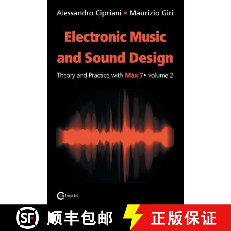 【3-4周达】Electronic Music and Sound Design - Theory and Practice with Max 7 - Volume 2 (Second Edit... [9788899212049]