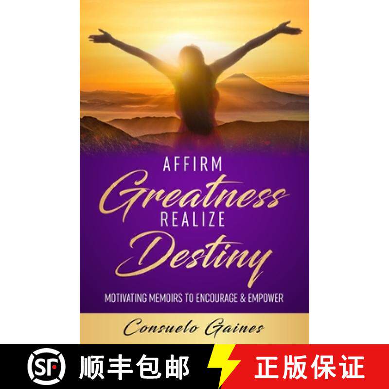 【3-4周达】Affirm Greatness Realize Destiny: Motivating Memoir To Encourage & Empower [9781949826319]