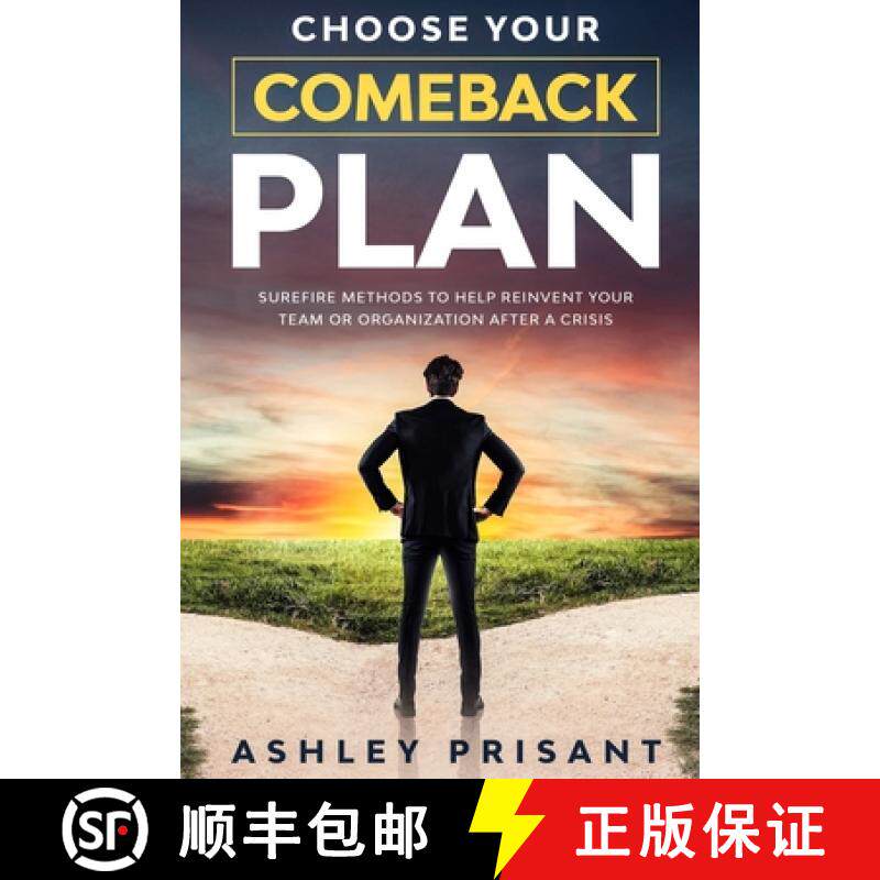 预订 Choose your Comeback Plan: Surefire methods to help reinvent your team or organization after a c... [9781735157504]
