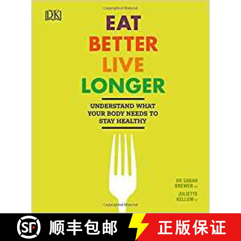 【3-4周达】Eat Better, Live Longer : Understand What Your Body Needs to Stay Healthy [9780241313626]