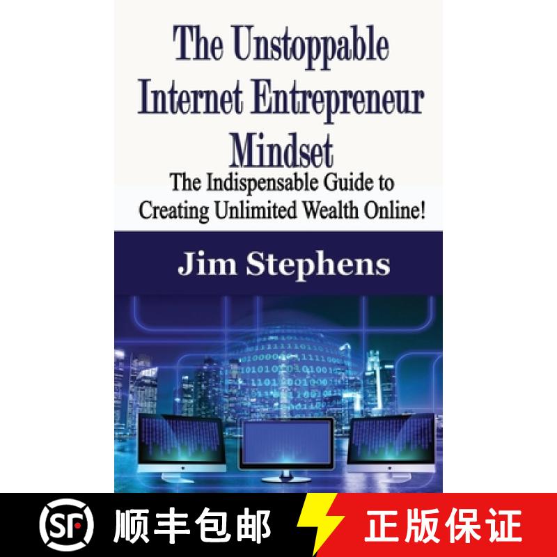 【3-4周达】The Unstoppable Internet Entrepreneur Mindset: The Indispensable Guide to Creating Unlimit... [9781648300202]