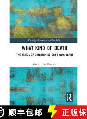 【3-4周达】What Kind of Death: The Ethics of Determining One's Own Death [9781032247960]