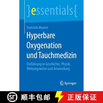 【3-4周达】Hyperbare Oxygenation und Tauchmedizin : Einführung in Geschichte, Physik, Wirkungsweise ... [9783658117122]