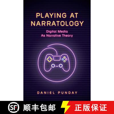 【3-4周达】Playing at Narratology: Digital Media as Narrative Theory: Digital Media as Narrative Theory [9780814255506]