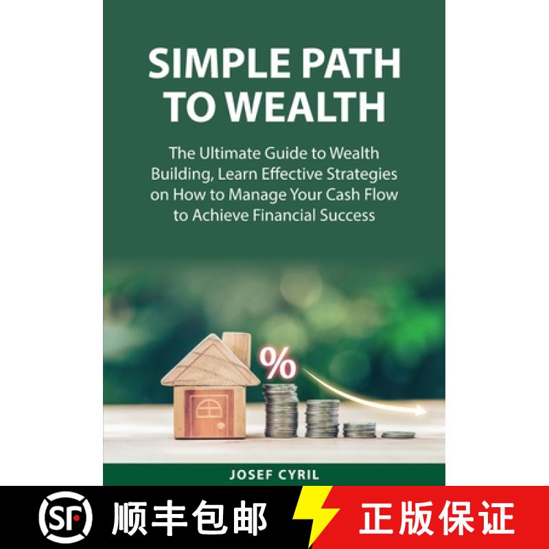 预订 Simple Path to Wealth: The Ultimate Guide to Wealth Building, Learn Effective Strategies on How ... [9787548737834]