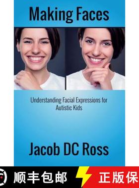 预订 Making Faces: Understanding Facial Expressions for Autistic Kids [9780996147804]