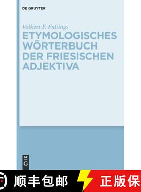 预订 Etymologisches Woerterbuch Der Friesischen Adjektiva [9783110231359]