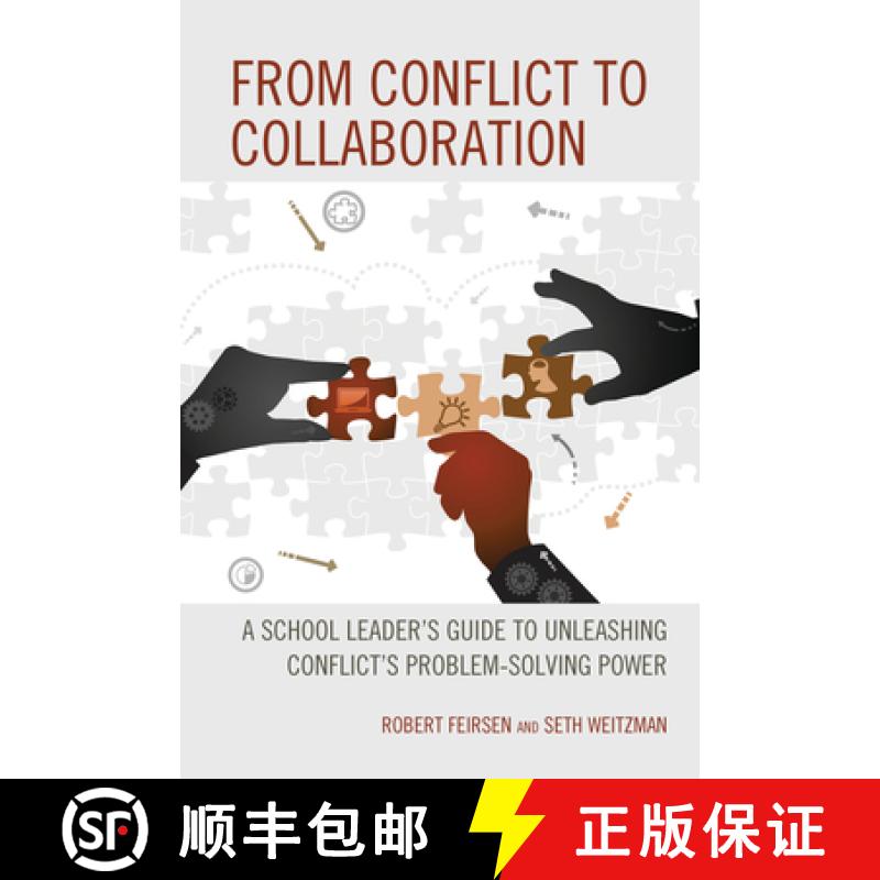 预订 From Conflict to Collaboration : A School Leader's Guide to Unleashing Conflict's Problem-Solvin... [9781475861730]