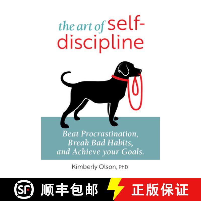 预订 The Art of Self-Discipline: Beat Procrastination, Break Bad Habits, and Achieve Your Goals [9781647391713]