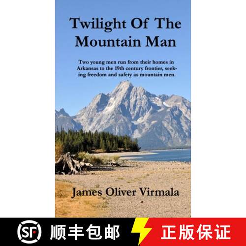 【3-4周达】Twilight Of The Mountain Man: Two young men run from their homes in Arkansas to the 19th c... [9781734002119]