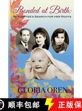 预订 Bonded at Birth: An Adoptee's Search for Her Roots [9780692722282]
