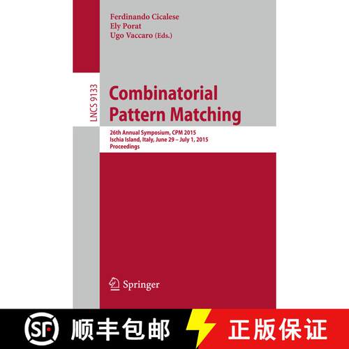 【3-4周达】Combinatorial Pattern Matching : 26th Annual Symposium, CPM 2015, Ischia Island, Italy, Ju... [9783319199283]
