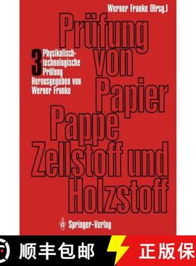 【3-4周达】Prüfung von Papier, Pappe, Zellstoff und Holzstoff : Band 3 · Physikalisch-technologisch... [9783642511080]