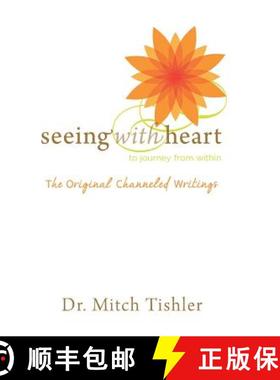 【3-4周达】Seeing With Heart: To Journey From Within: The Original Channeled Writings [9781934509890]
