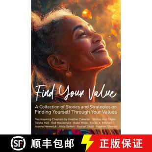 【3-4周达】Find Your Value: A Collection of Stories and Strategies on Finding Yourself Through Your V... [9780991925247]