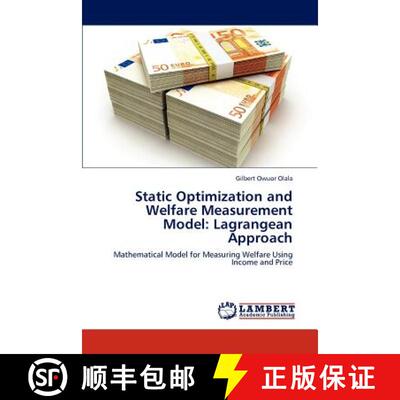 预订 Static Optimization and Welfare Measurement Model: Lagrangean Approach [9783848440238]
