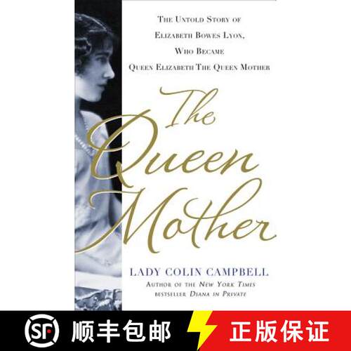【3-4周达】精装 The Queen Mother: The Untold Story of Elizabeth Bowes Lyon, Who Became Queen Elizabet... [9781250018977]
