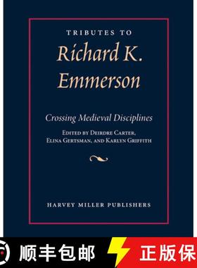 【3-4周达】Tributes in Honor of Richard K. Emmerson: Crossing Medieval Disciplines [9781909400993]
