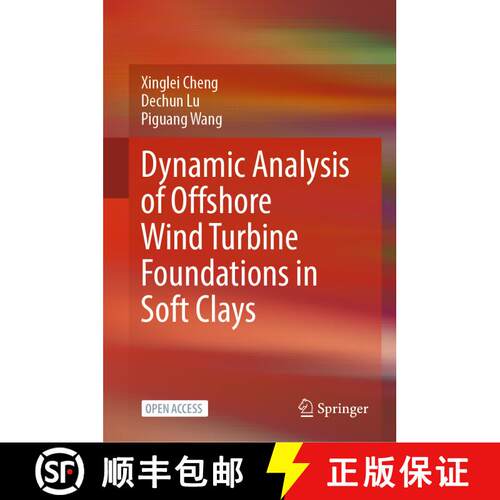 【3-4周达】精装 Dynamic Analysis of Offshore Wind Turbine Foundations in Soft Clays [9789819794539]