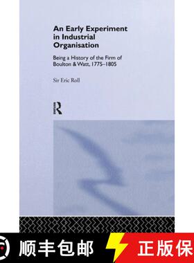 【3-4周达】An Early Experiment in Industrial Organization : History of the Firm of Boulton and Watt 1... [9781138968110]