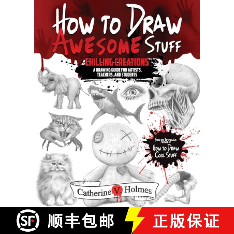 【3-4周达】How to Draw Awesome Stuff - Chilling Creations: A Drawing Guide for Artists, Teachers and ... [9781956769807]