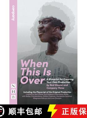 【3-4周达】When This Is Over: A Blueprint for Creating Your Own Production, and the Original Playscript [9781839042577]