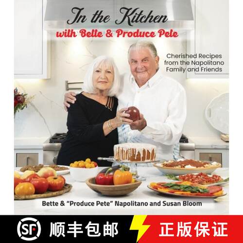 【3-4周达】In the Kitchen with Bette & Produce Pete: A cookbook featuring treasured memories and belo... [9798986988344]