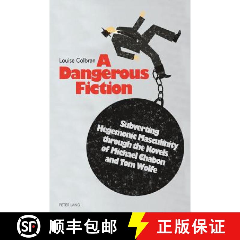 【2-3周达】A Dangerous Fiction : Subverting Hegemonic Masculinity through the Novels of Michael Chabo... [9783034311168]