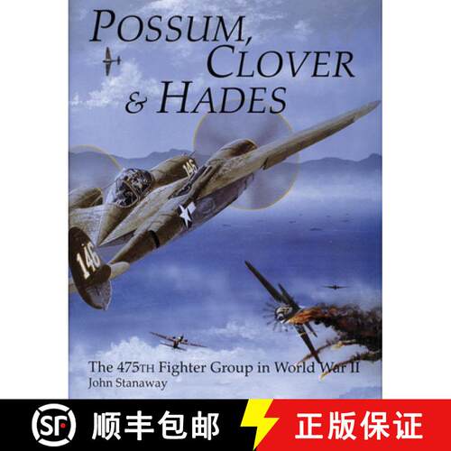 【3-4周达】精装 Possum, Clover & Hades: The 475th Fighter Group in World War II [9780887405181]