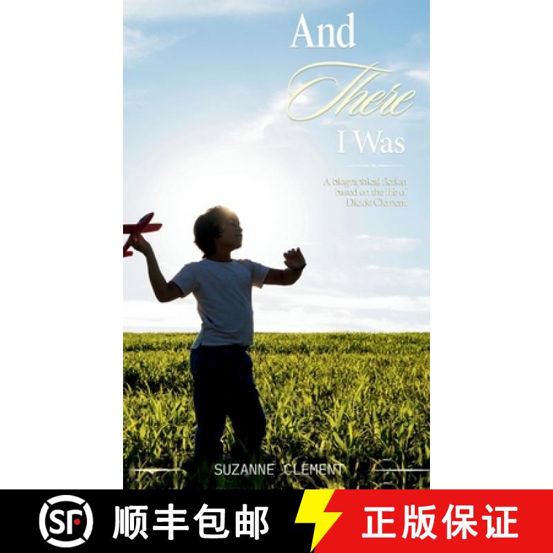 预订 And There I Was: A biographical fiction based on the life of Dickie Clement [9781637927816]