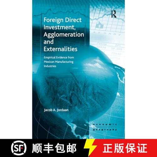 【3-4周达】Foreign Direct Investment, Agglomeration and Externalities : Empirical Evidence from Mexic... [9781138254015]