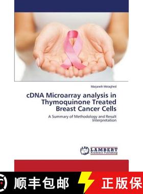 预订 cDNA Microarray analysis in Thymoquinone Treated Breast Cancer Cells [9783659639760]