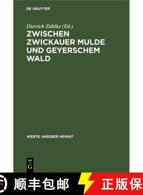 预订 Zwischen Zwickauer Mulde Und Geyerschem Wald: Ergebnisse Der Heimatkundlichen Bestandsaufnahme i... [9783112620359]