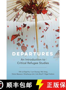 【3-4周达】Departures: An Introduction to Critical Refugee Studies Volume 3 (First Edition) (First Ed... [9780520386365]
