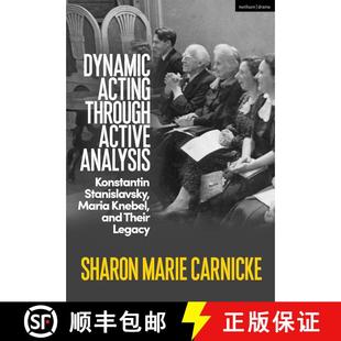 【3-4周达】Dynamic Acting through Active Analysis: Konstantin Stanislavsky, Maria Knebel, and Their L... [9781350205178]