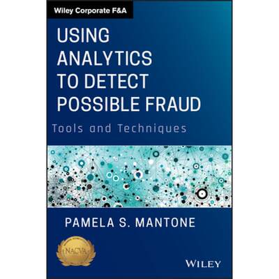 【4周达】Using Analytics To Detect Possible Fraud: Tools And Techniques [Wiley会计] [9781118585627]