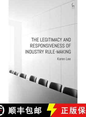 预订 The Legitimacy and Responsiveness of Industry Rule-making [9781509918096]