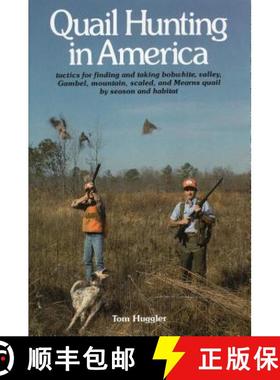【3-4周达】Quail Hunting In America : Tactics For Finding and Taking Bobwhite, Valley, Gamble, Mounta... [9780811712774]