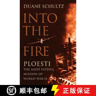 【3-4周达】精装 Into the Fire: Ploesti, the Most Fateful Mission of World War II [9781594160516]
