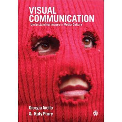 【4周达】Visual Communication: Understanding Images in Media Culture: Understanding Images in Media C... [9781412962247]