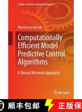 【3-4周达】Computationally Efficient Model Predictive Control Algorithms : A Neural Network Approach ... [9783319350219]