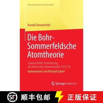 【3-4周达】Die Bohr-Sommerfeldsche Atomtheorie : Sommerfelds Erweiterung des Bohrschen Atommodells 19... [9783642351143]