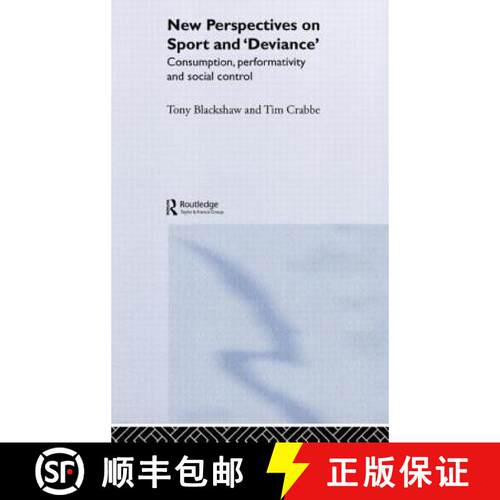 【3-4周达】精装 New Perspectives on Sport and 'Deviance' : Consumption, Peformativity and Social Control [9780415288842]